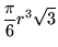 $\displaystyle\frac{\pi}6r^3\sqrt3$
